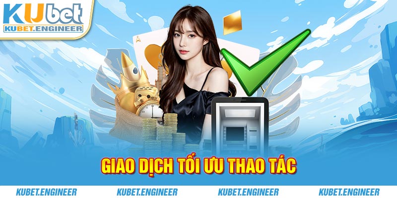 Giao dịch tối ưu thao tác.